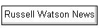 Russell Watson News