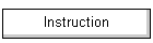 Instruction