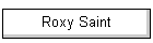 Roxy Saint