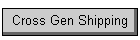 Cross Gen Shipping